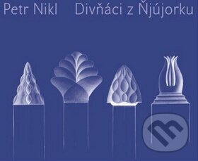 Kniha: Divňáci z Ňjújorku (Petr Nikl). Meander, 2012 Kniha: Divňáci z Ňjújorku (Petr Nikl). Meander, 2012