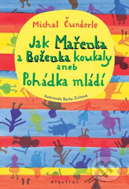 Kniha: Jak Mařenka a Boženka koukaly (Michal Čunderle). Albatros CZ, 2011 Kniha: Jak Mařenka a Boženka koukaly (Michal Čunderle). Albatros CZ, 2011