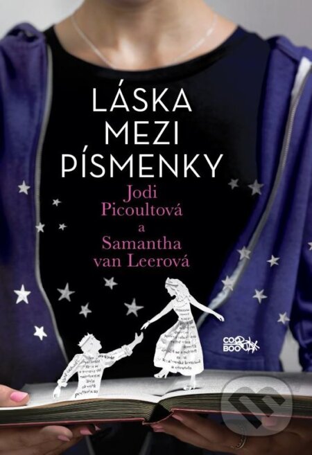 Kniha: Láska mezi písmenky (Jodi Picoult a Samantha Van Leer). CooBoo CZ, 2016 Kniha: Láska mezi písmenky (Jodi Picoult a Samantha Van Leer). CooBoo CZ, 2016