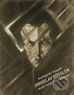 Kniha: Avantgardní fotograf Jaroslav Rössler (Josef Moucha). Karel Koutský, 2014 Kniha: Avantgardní fotograf Jaroslav Rössler (Josef Moucha). Karel Koutský, 2014