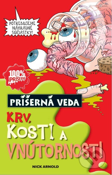 Kniha: Krv, kosti a vnútornosti (Nick Arnold). Slovart, 2015 Kniha: Krv, kosti a vnútornosti (Nick Arnold). Slovart, 2015