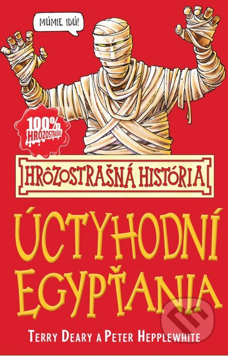 Kniha: Úctyhodní Egypťania (Terry Deary). Slovart, 2015 Kniha: Úctyhodní Egypťania (Terry Deary). Slovart, 2015