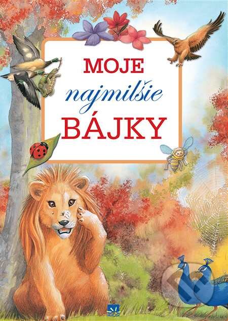 Kniha: Moje najmilšie bájky (Príroda). Príroda, 2015 Kniha: Moje najmilšie bájky (Príroda). Príroda, 2015