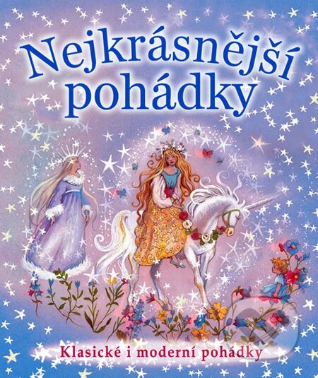 Kniha: Nejkrásnější pohádky (Svojtka&Co.). Svojtka&Co., 2012 Kniha: Nejkrásnější pohádky (Svojtka&Co.). Svojtka&Co., 2012