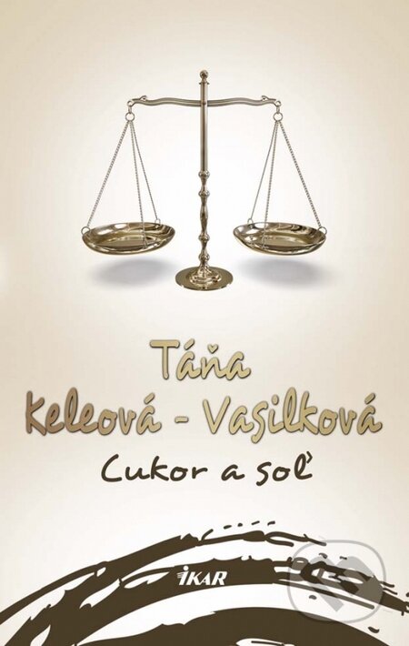 Kniha: Cukor a soľ (Táňa Keleová-Vasilková). Ikar, 2018 Kniha: Cukor a soľ (Táňa Keleová-Vasilková). Ikar, 2018
