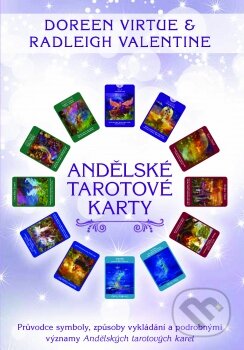 Kniha: Andělské tarotové karty (Doreen Virtue a Radleigh Valentine). Synergie, 2015 Kniha: Andělské tarotové karty (Doreen Virtue a Radleigh Valentine). Synergie, 2015