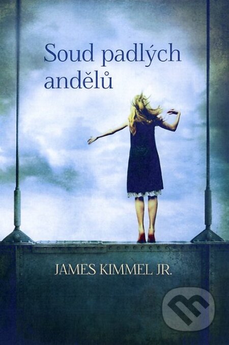 E-kniha: Soud padlých andělů (James Kimmel Jr.). Fortuna Libri ČR, 2013 E-kniha: Soud padlých andělů (James Kimmel Jr.). Fortuna Libri ČR, 2013