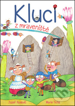 Kniha: Kluci z mraveniště (Jozef Pavlovič a Marie Tichá). Ottovo nakladatelství, 2015 Kniha: Kluci z mraveniště (Jozef Pavlovič a Marie Tichá). Ottovo nakladatelství, 2015