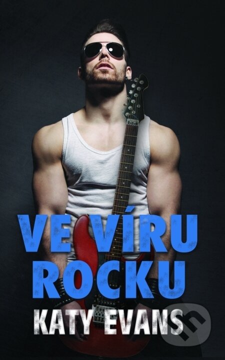 E-kniha: Ve víru rocku (Katy Evans). Baronet, 2015 E-kniha: Ve víru rocku (Katy Evans). Baronet, 2015