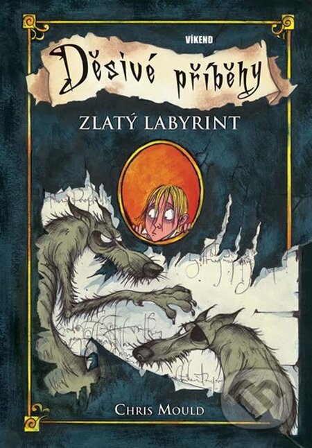Kniha: Děsivé příběhy 6: Zlatý labyrint (Chris Mould). Víkend, 2015 Kniha: Děsivé příběhy 6: Zlatý labyrint (Chris Mould). Víkend, 2015