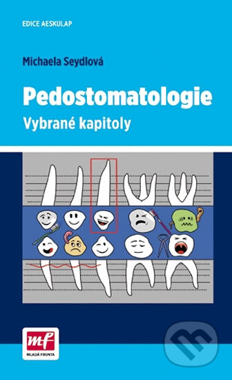 Kniha: Pedostomatologie (Michaela Seydlová). Mladá fronta, 2015 Kniha: Pedostomatologie (Michaela Seydlová). Mladá fronta, 2015