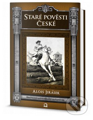 Kniha: Staré pověsti české (Alois Jirásek). Edice knihy Omega, 2015 Kniha: Staré pověsti české (Alois Jirásek). Edice knihy Omega, 2015