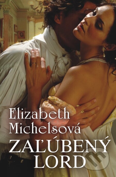 E-kniha: Zaľúbený lord (Elizabeth Michels). Slovenský spisovateľ, 2015 E-kniha: Zaľúbený lord (Elizabeth Michels). Slovenský spisovateľ, 2015
