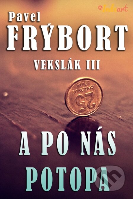 E-kniha: Vekslák 3 - A po nás potopa (Frýbort Pavel). Indeart E-kniha: Vekslák 3 - A po nás potopa (Frýbort Pavel). Indeart