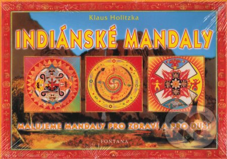 Kniha: Indiánské mandaly (Klaus Holitzka). Fontána, 2015 Kniha: Indiánské mandaly (Klaus Holitzka). Fontána, 2015