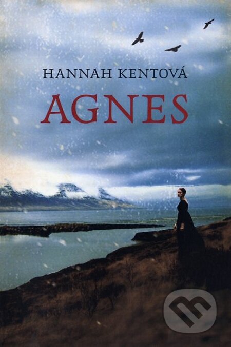 E-kniha: Agnes (Hannah Kent). Fortuna Libri ČR, 2013 E-kniha: Agnes (Hannah Kent). Fortuna Libri ČR, 2013