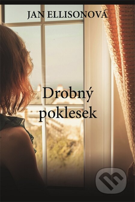 E-kniha: Drobný poklesek (Jan Ellison). Fortuna Libri ČR, 2015 E-kniha: Drobný poklesek (Jan Ellison). Fortuna Libri ČR, 2015