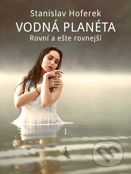 E-kniha: Vodná planéta I (Stanislav Hoferek). Elist E-kniha: Vodná planéta I (Stanislav Hoferek). Elist