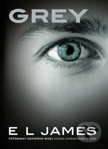 Kniha: Grey (E L James). XYZ, 2016 Kniha: Grey (E L James). XYZ, 2016