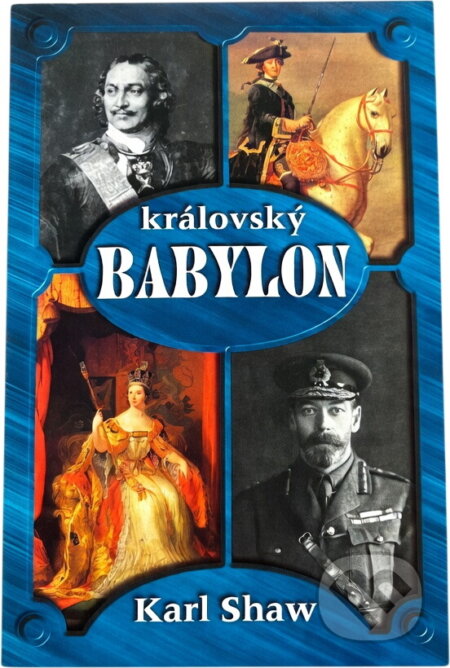 Kniha: Královský Babylon (Karl Shaw). Domino, 2000 Kniha: Královský Babylon (Karl Shaw). Domino, 2000
