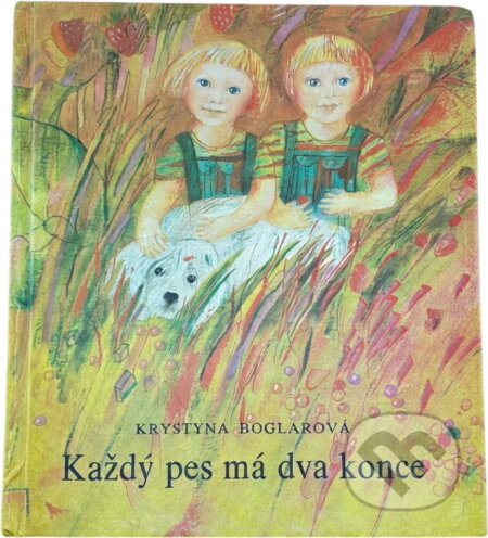 Kniha: Každý pes má dva konce (Krystyna Boglar). Mladé letá, 1987 Kniha: Každý pes má dva konce (Krystyna Boglar). Mladé letá, 1987