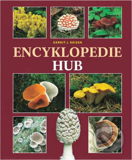 Kniha: Encyklopedie hub (Gerrit J. Keizer). Rebo, 1998 Kniha: Encyklopedie hub (Gerrit J. Keizer). Rebo, 1998