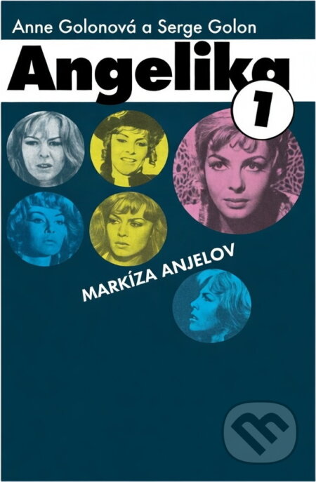 Kniha: Angelika markíza anjelov (Anne Golon a Serge Golon). Tatran, 1990 Kniha: Angelika markíza anjelov (Anne Golon a Serge Golon). Tatran, 1990