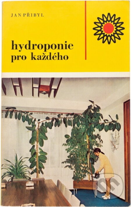 Kniha: Hydroponie pro každého (Jan Přibyl). , 1977 Kniha: Hydroponie pro každého (Jan Přibyl). , 1977