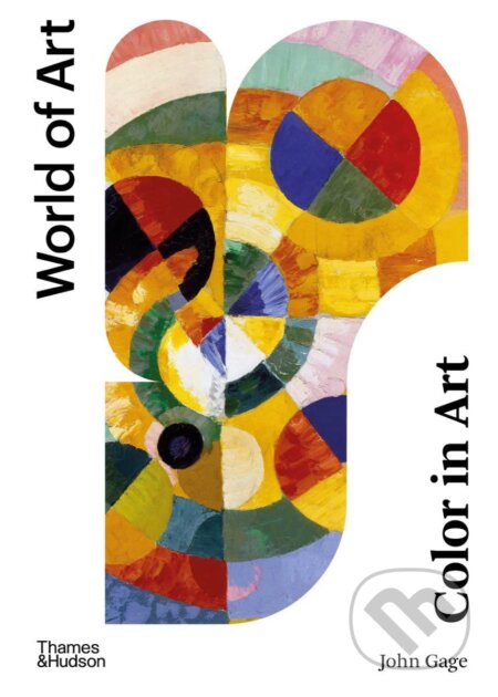 Kniha: Colour in Art (John Gage). Thames & Hudson, 2023 Kniha: Colour in Art (John Gage). Thames & Hudson, 2023