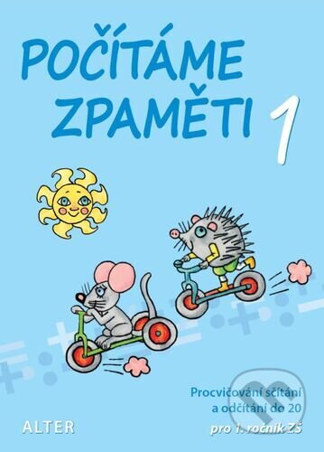 Kniha: Počítáme zpaměti 1 pro 1. ročník ZŠ (Jiří Volf). Alter, 2023 Kniha: Počítáme zpaměti 1 pro 1. ročník ZŠ (Jiří Volf). Alter, 2023