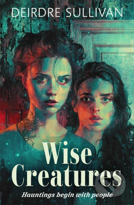 Kniha: Wise Creatures (Deirdre Sullivan). Bonnier Books, 2023 Kniha: Wise Creatures (Deirdre Sullivan). Bonnier Books, 2023