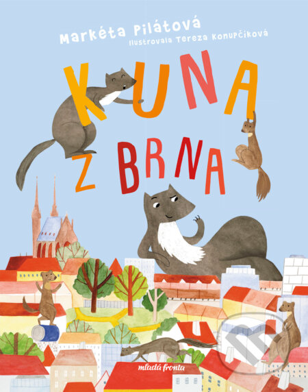 E-kniha: Kuna z Brna (Markéta Pilátová). Mladá fronta, 2023 E-kniha: Kuna z Brna (Markéta Pilátová). Mladá fronta, 2023