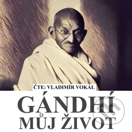 Audiokniha: Můj život (Mahátma Gándhí). MplusV, 2023 Audiokniha: Můj život (Mahátma Gándhí). MplusV, 2023