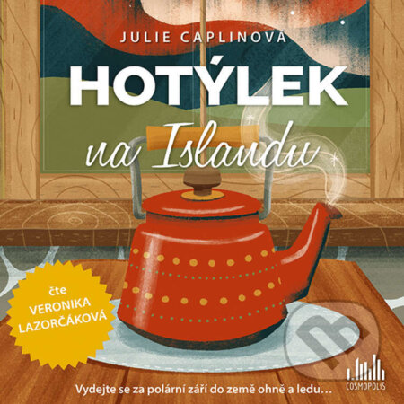 Audiokniha: Hotýlek na Islandu (Julie Caplinová). Cosmopolis, 2023 Audiokniha: Hotýlek na Islandu (Julie Caplinová). Cosmopolis, 2023