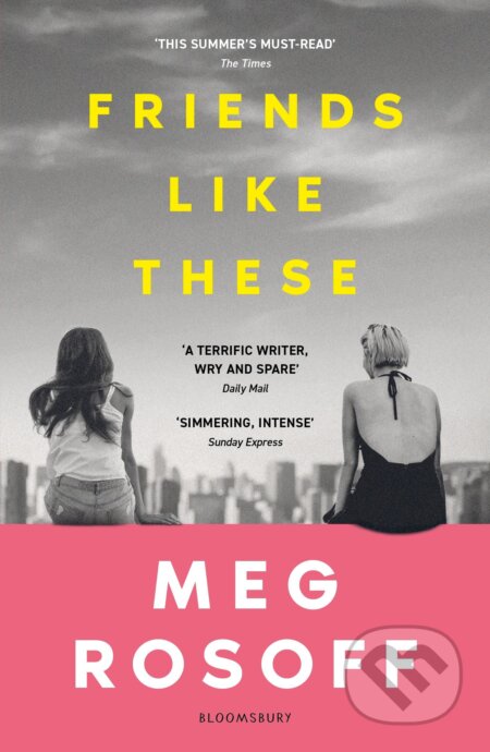 Kniha: Friends Like These (Meg Rosoff). Bloomsbury, 2023 Kniha: Friends Like These (Meg Rosoff). Bloomsbury, 2023
