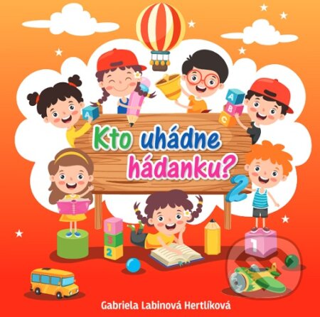 Kniha: Kto uhádne hádanku? (Gabriela Labinová Hertlíková). WINDOR-PK, s.r.o., 2023 Kniha: Kto uhádne hádanku? (Gabriela Labinová Hertlíková). WINDOR-PK, s.r.o., 2023