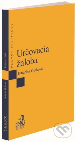 Kniha: Určovacia žaloba (Katarína Gešková). C. H. Beck SK, 2023 Kniha: Určovacia žaloba (Katarína Gešková). C. H. Beck SK, 2023
