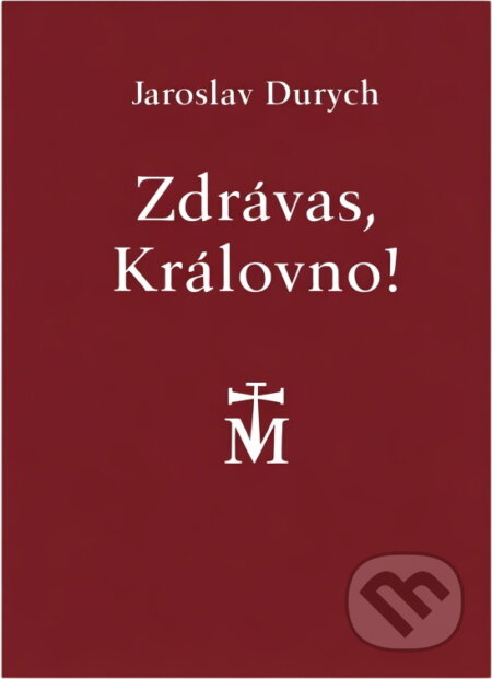 Kniha: Zdrávas, Královno! (Jaroslav Durych). , 2002 Kniha: Zdrávas, Královno! (Jaroslav Durych). , 2002