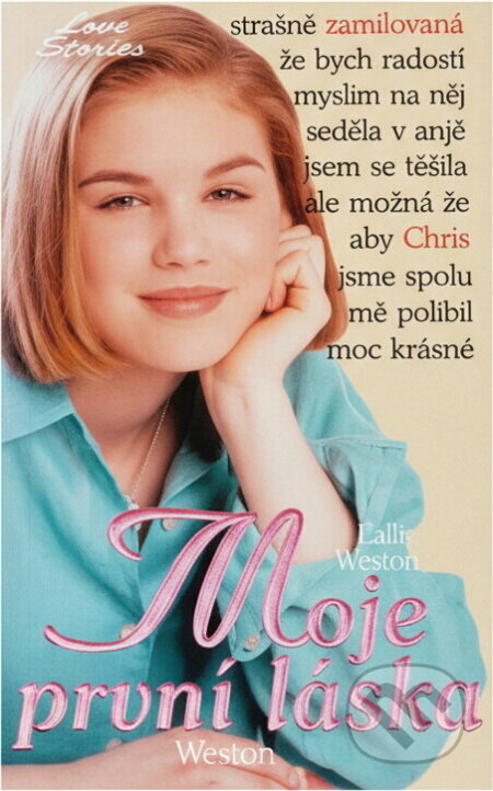 Kniha: Moje první láska (Callie West). Egmont ČR, 1995 Kniha: Moje první láska (Callie West). Egmont ČR, 1995