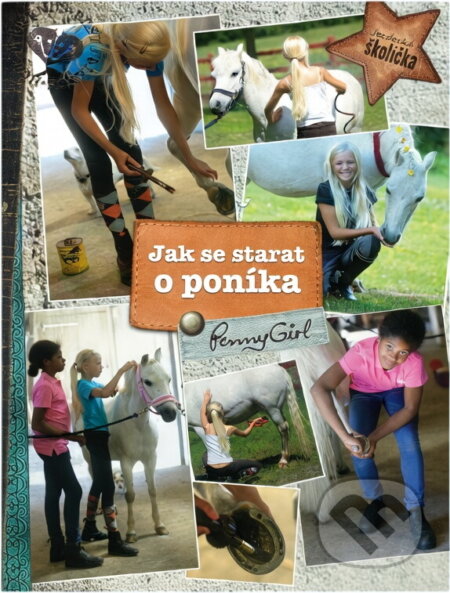 Kniha: Jak se starat o poníka (Pernilla Linder Velander). , 2014 Kniha: Jak se starat o poníka (Pernilla Linder Velander). , 2014