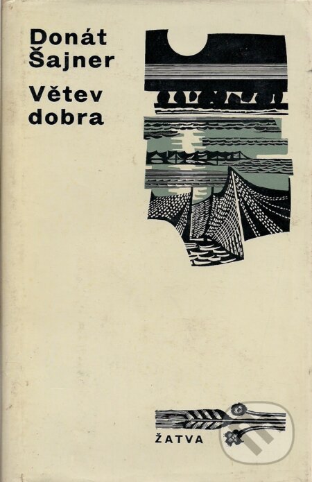 Kniha: Větev dobra (Donát Šajner). Československý spisovatel, 1972 Kniha: Větev dobra (Donát Šajner). Československý spisovatel, 1972