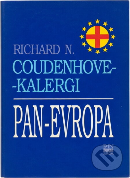 Kniha: Pan-Evropa (Richard Nicolaus Coudenhove-Kalergi). Panevropa, 1993 Kniha: Pan-Evropa (Richard Nicolaus Coudenhove-Kalergi). Panevropa, 1993