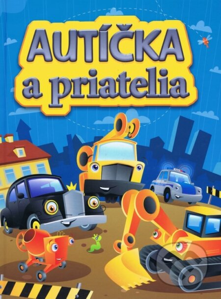 Kniha: Autíčka a priatelia (O-press). O-press, 2023 Kniha: Autíčka a priatelia (O-press). O-press, 2023