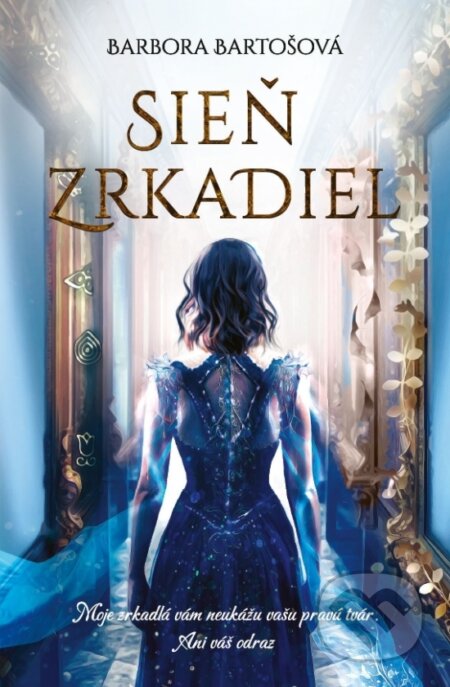 Kniha: Sieň zrkadiel (Barbora Bartošová). Elist, 2023 Kniha: Sieň zrkadiel (Barbora Bartošová). Elist, 2023