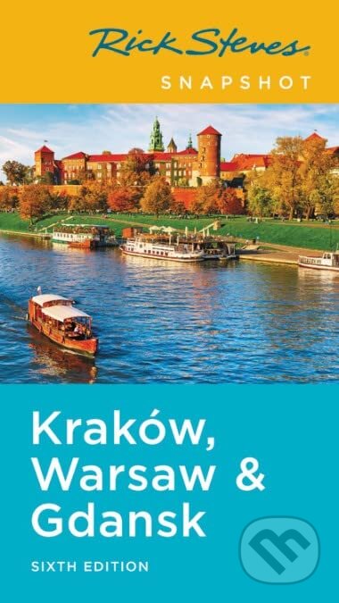 Kniha: Kraków, Warsaw & Gdansk (Cameron Hewitt a Rick Steves). Avalon, 2019 Kniha: Kraków, Warsaw & Gdansk (Cameron Hewitt a Rick Steves). Avalon, 2019
