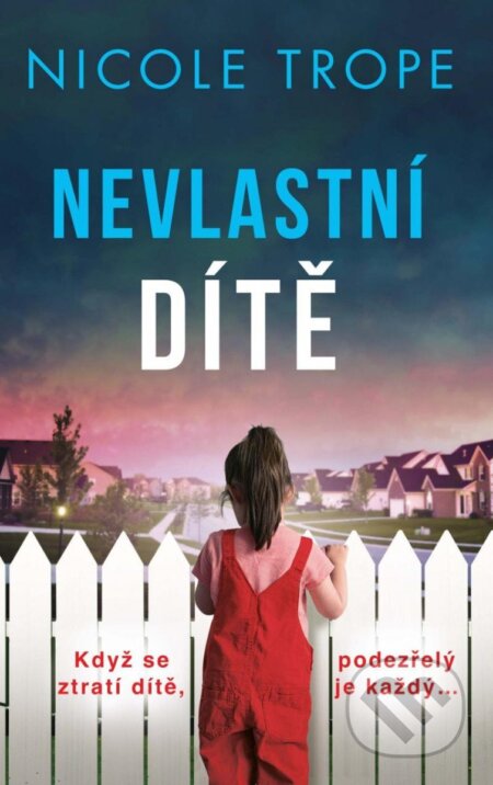 Kniha: Nevlastní dítě (Nicole Trope). Kalibr, 2023 Kniha: Nevlastní dítě (Nicole Trope). Kalibr, 2023