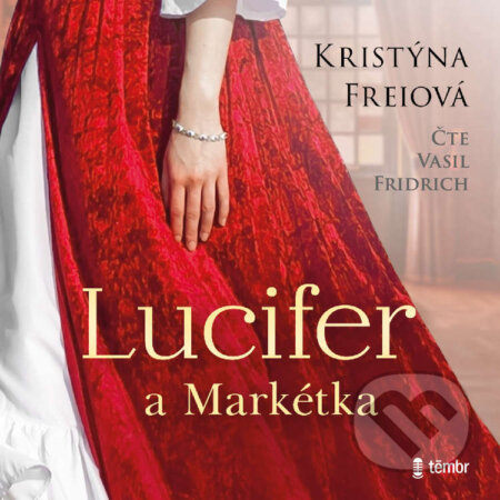 Audiokniha: Lucifer a Markétka (Kristýna Freiová). Témbr, 2023 Audiokniha: Lucifer a Markétka (Kristýna Freiová). Témbr, 2023