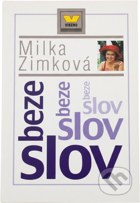 Kniha: Beze slov (Milka Zimková). Víkend, 2000 Kniha: Beze slov (Milka Zimková). Víkend, 2000