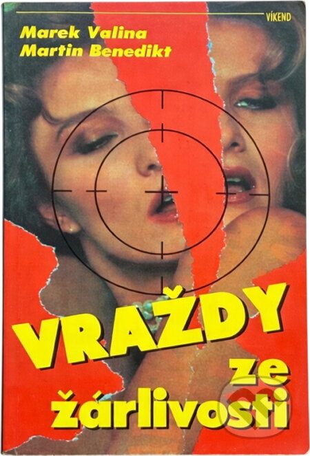 Kniha: Vraždy ze žárlivosti : skutečné kriminální případy (Marek Valina a Martin Benedikt). Víkend, 1994 Kniha: Vraždy ze žárlivosti : skutečné kriminální případy (Marek Valina a Martin Benedikt). Víkend, 1994