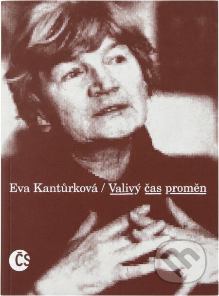 Kniha: Valivý čas proměn (Eva Kantůrková). Český spisovatel, 1995 Kniha: Valivý čas proměn (Eva Kantůrková). Český spisovatel, 1995